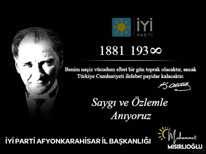 İYİ Parti Afyonkarahisar İl Başkanı, Atatürk'ü Anma Mesajı Yayımladı.