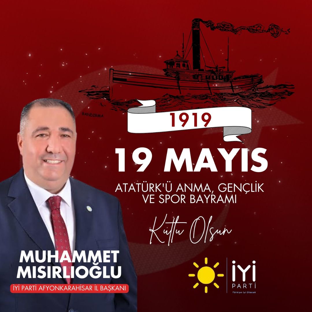 İYİ Parti Afyonkarahisar İl Başkanlığı, 19 Mayıs'ı Coşkuyla Kutladı