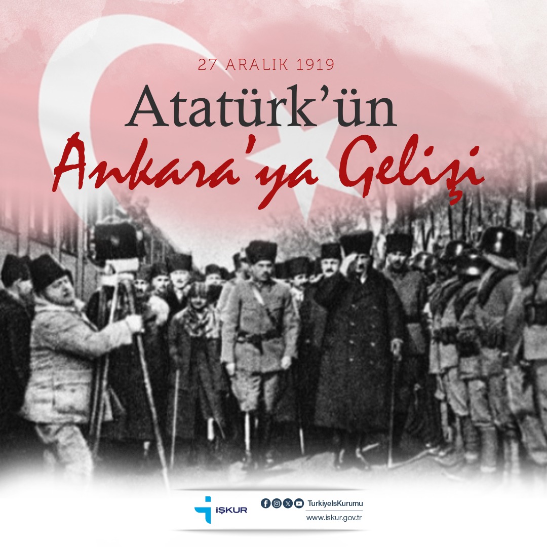 105 Yıl Önce Atatürk Ankara'ya Adım Attı